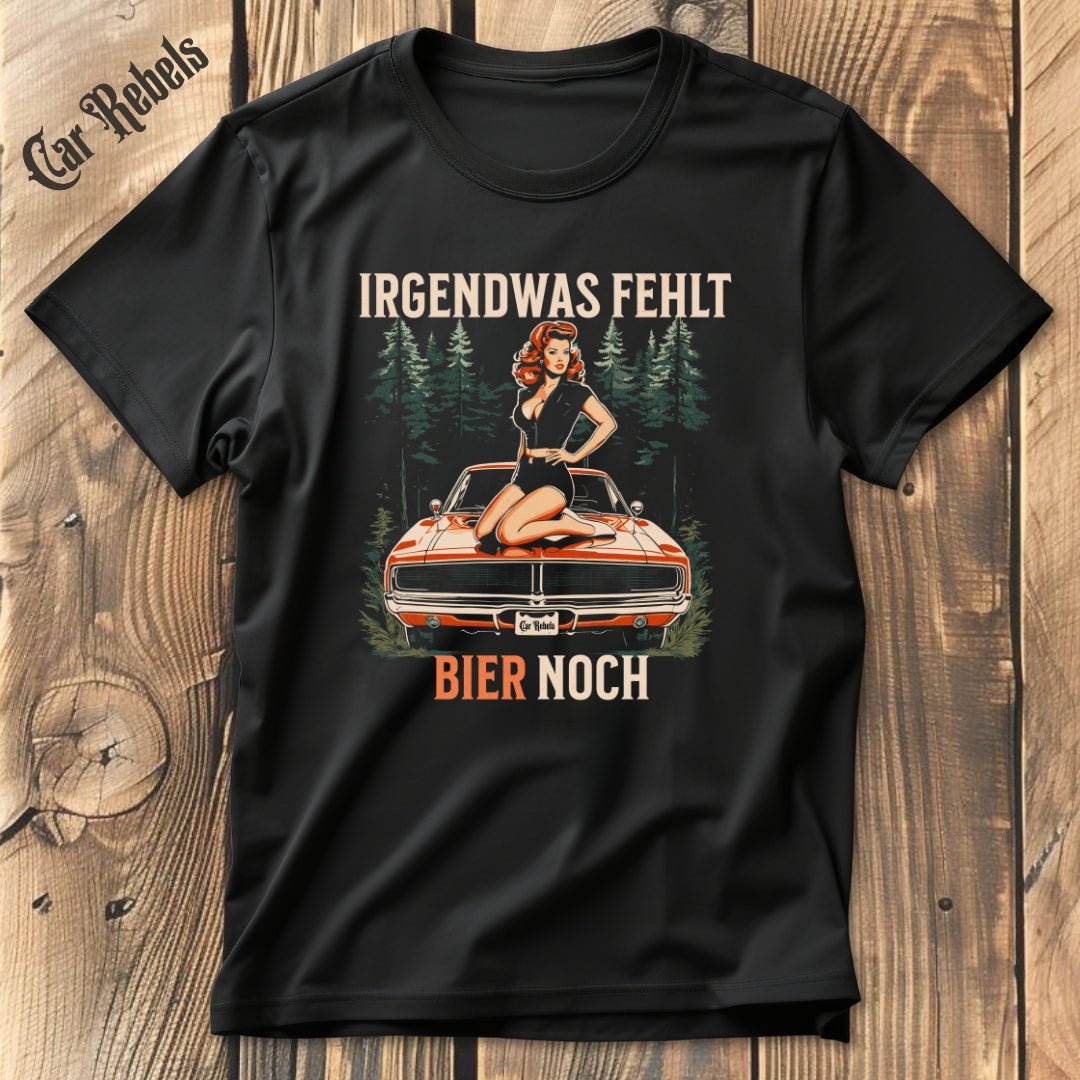 Irgendwas fehlt Bier noch | Unisex T - Shirt - Car Rebels