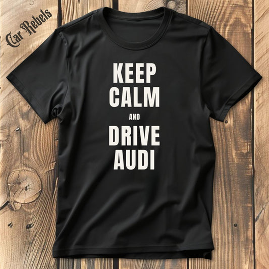 Keep Calm AUDI T-Shirt - Car Rebels