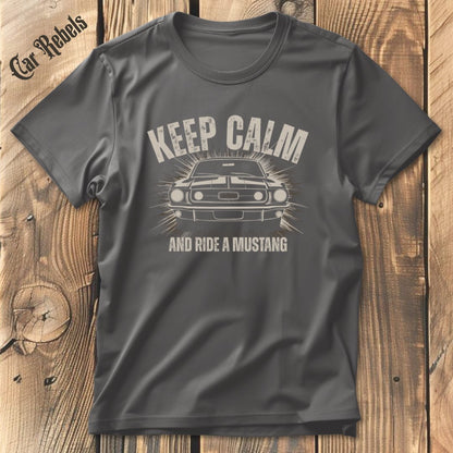 Keep Calm Ford Mustang T-Shirt - Car Rebels