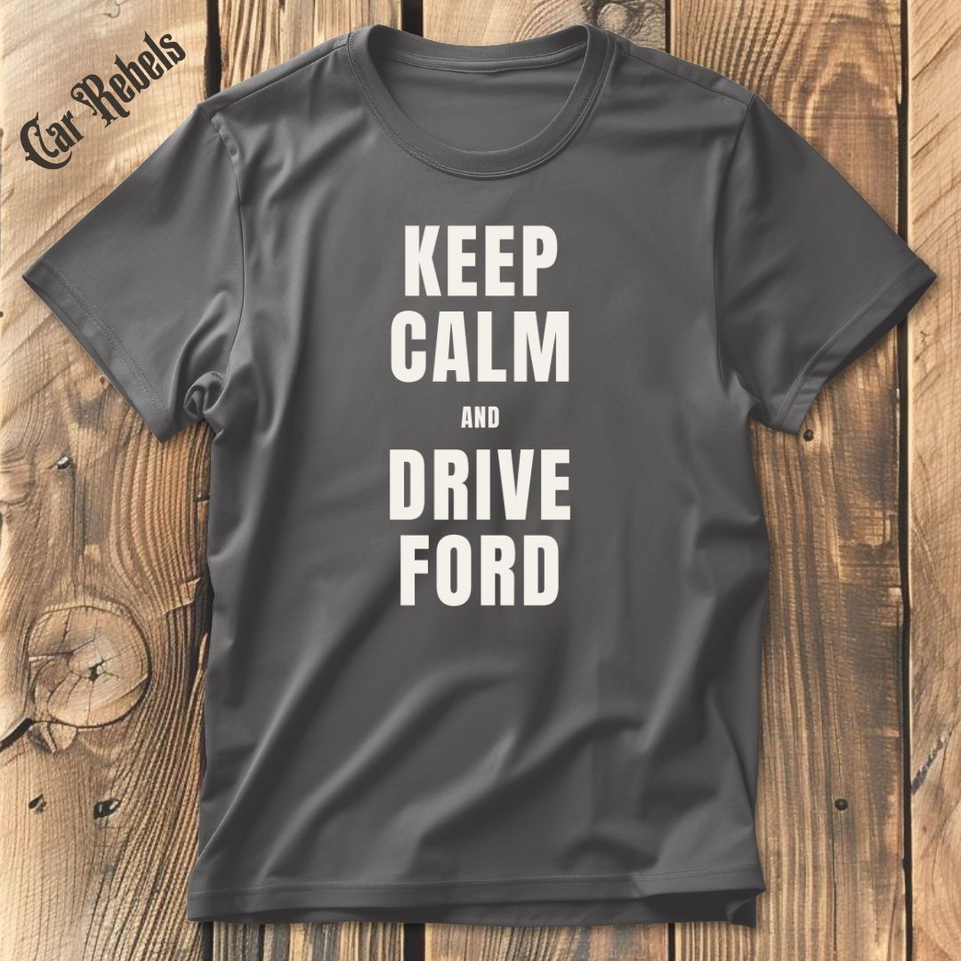 Keep Calm FORD T-Shirt - Car Rebels