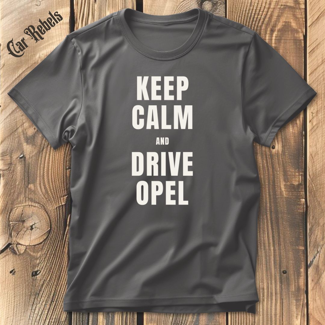 Keep Calm OPEL T-Shirt - Car Rebels
