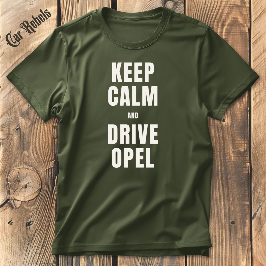Keep Calm OPEL T-Shirt - Car Rebels
