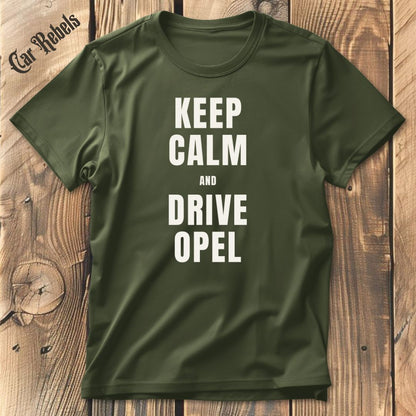 Keep Calm OPEL T-Shirt - Car Rebels
