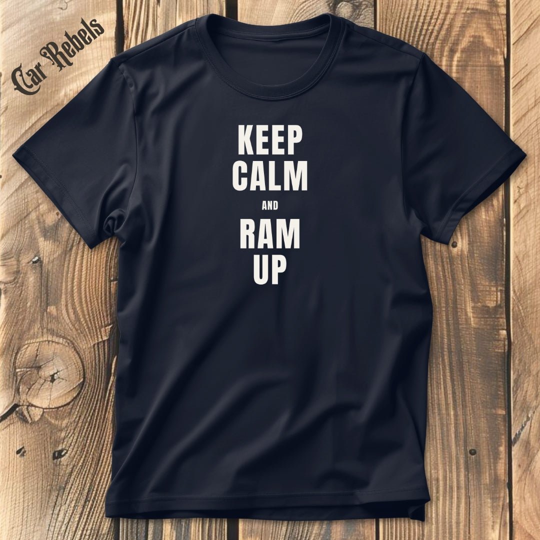 Keep Calm - RAM | Unisex T - Shirt - Car Rebels