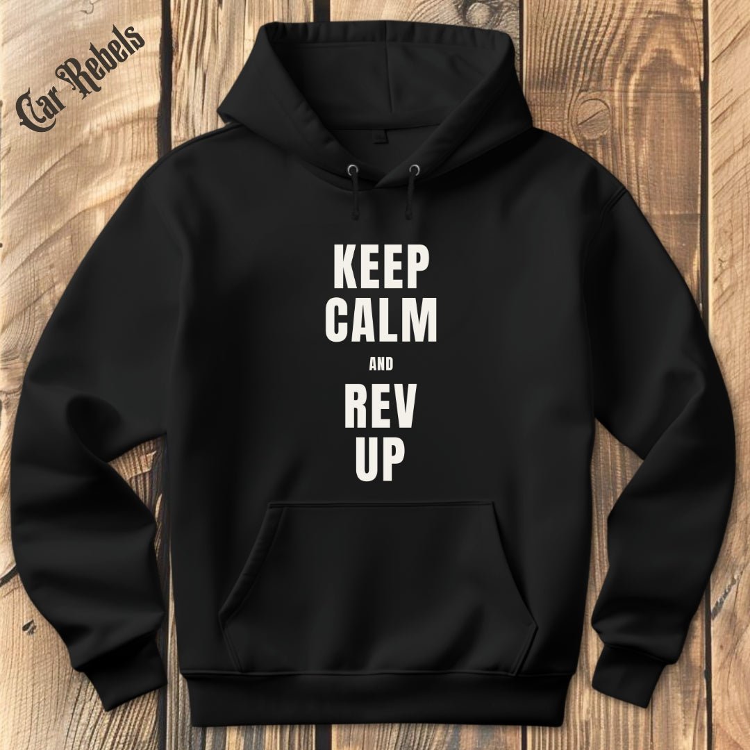 Keep Calm - Rev Up | Hoodie - Car Rebels