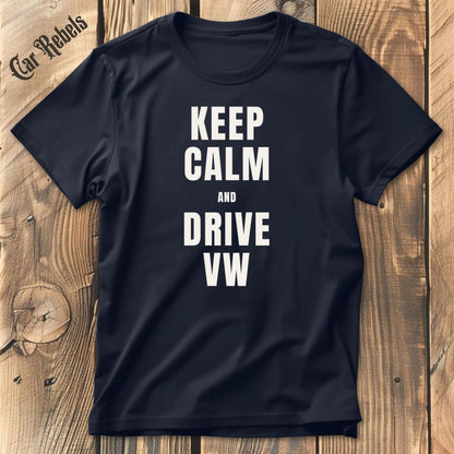 Keep Calm VW T-Shirt - Car Rebels