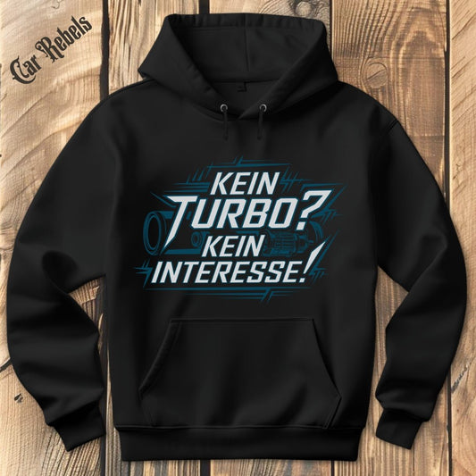 Kein Turbo - Kein Interesse Hoodie - Car Rebels