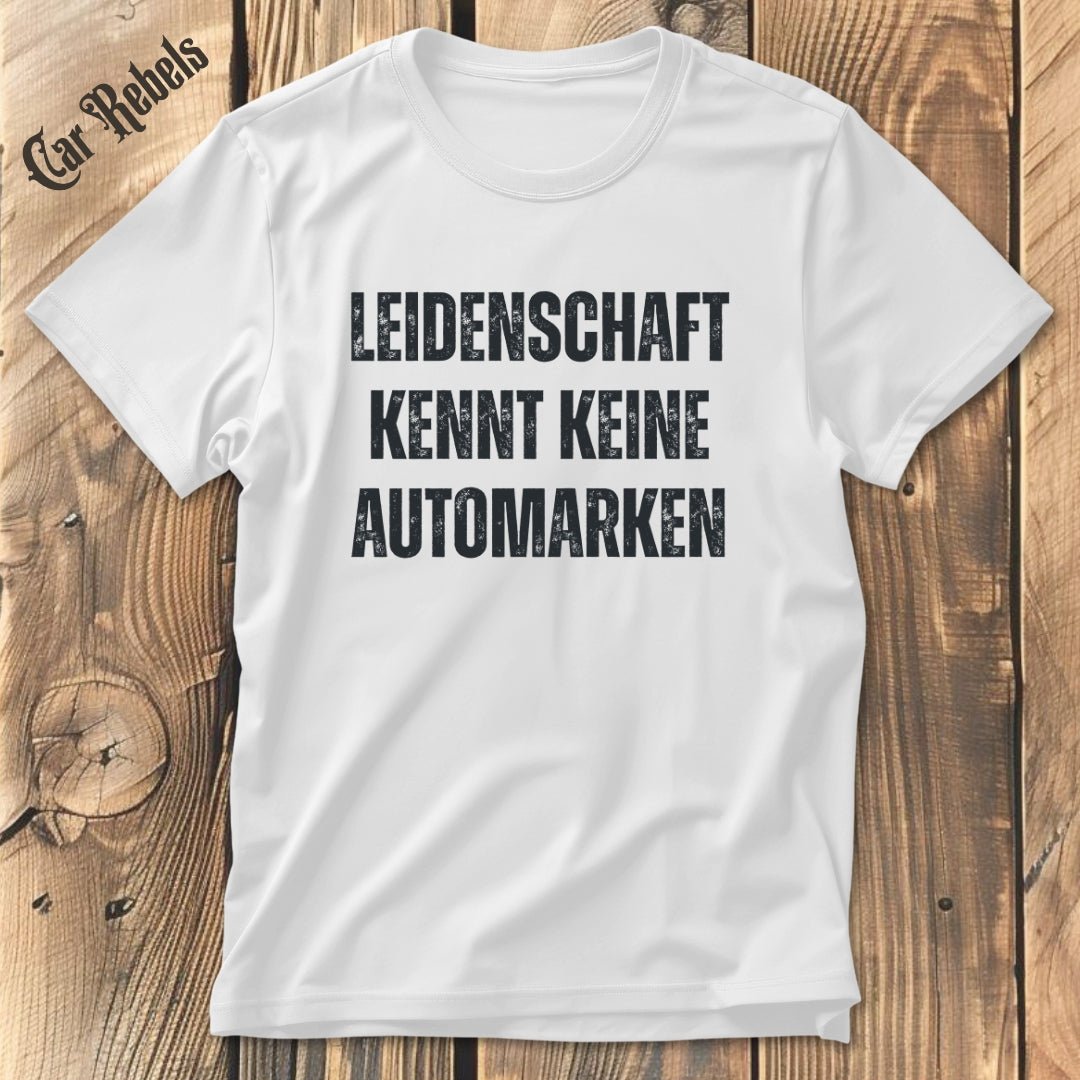 Leidenschaft kennt keine Automarken | Unisex T - Shirt - Car Rebels