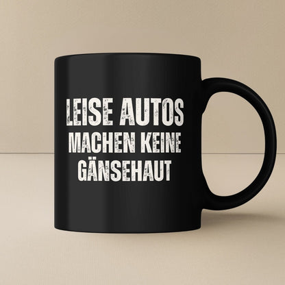 Leise Autos machen keine Gänsehaut Tasse - Car Rebels