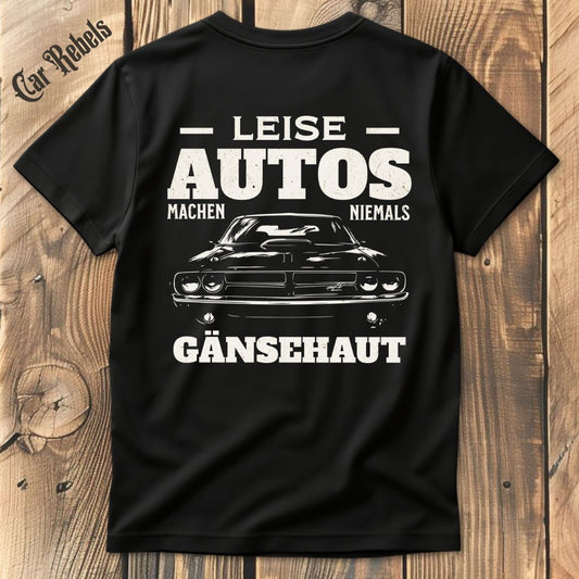 Leise Autos machen niemals Gänsehaut T-Shirt Backprint - Car Rebels