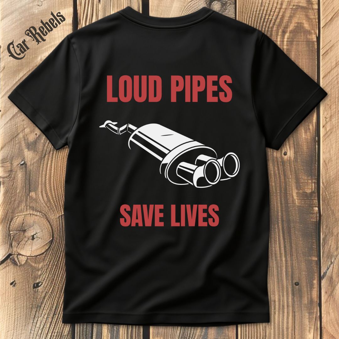 Loud Pipes T-Shirt Backprint - Car Rebels