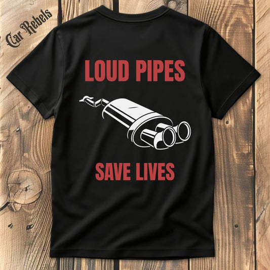 Loud Pipes T-Shirt Backprint - Car Rebels