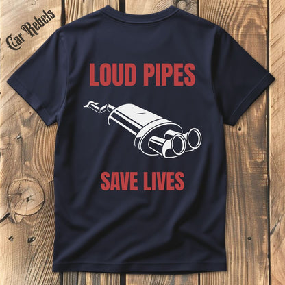 Loud Pipes T-Shirt Backprint - Car Rebels