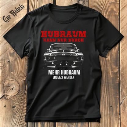 Mehr Hubraum T-Shirt - Car Rebels