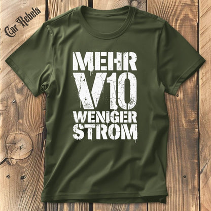 Mehr V10 Weniger Strom T-Shirt - Car Rebels