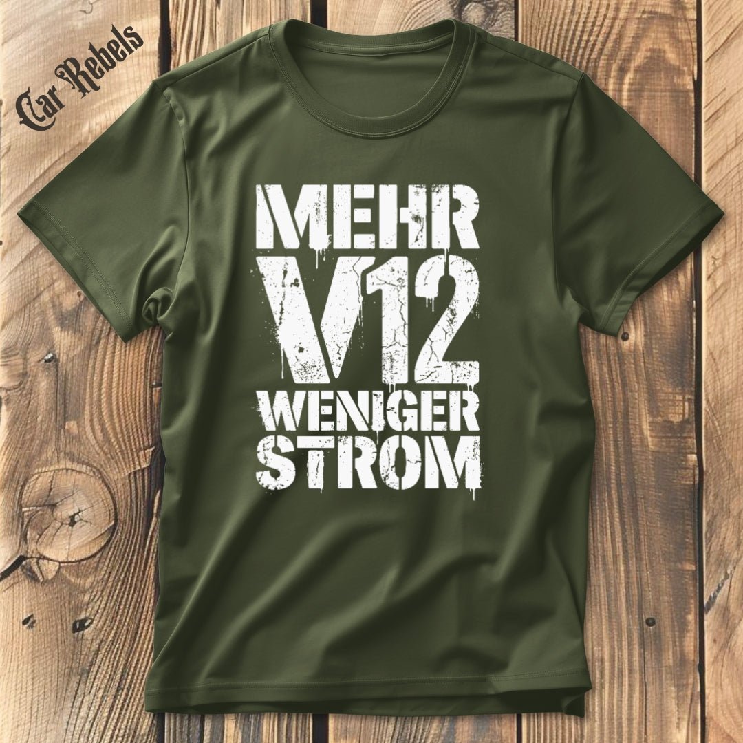 Mehr V12 Weniger Strom T-Shirt - Car Rebels