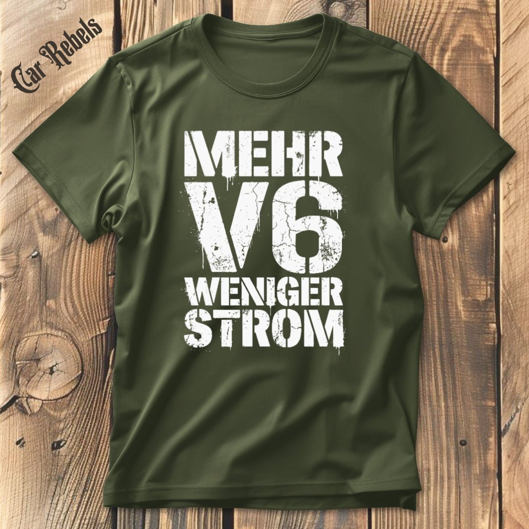 Mehr V6 Weniger Strom T-Shirt - Car Rebels