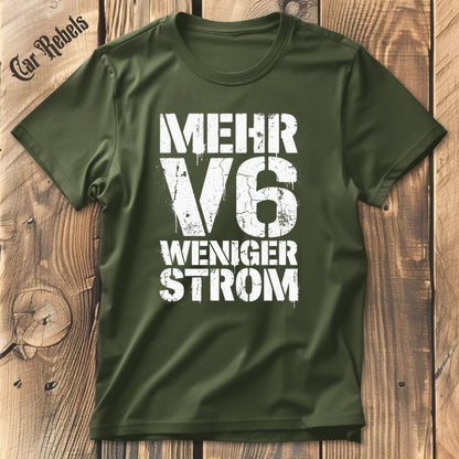 Mehr V6 Weniger Strom T-Shirt - Car Rebels