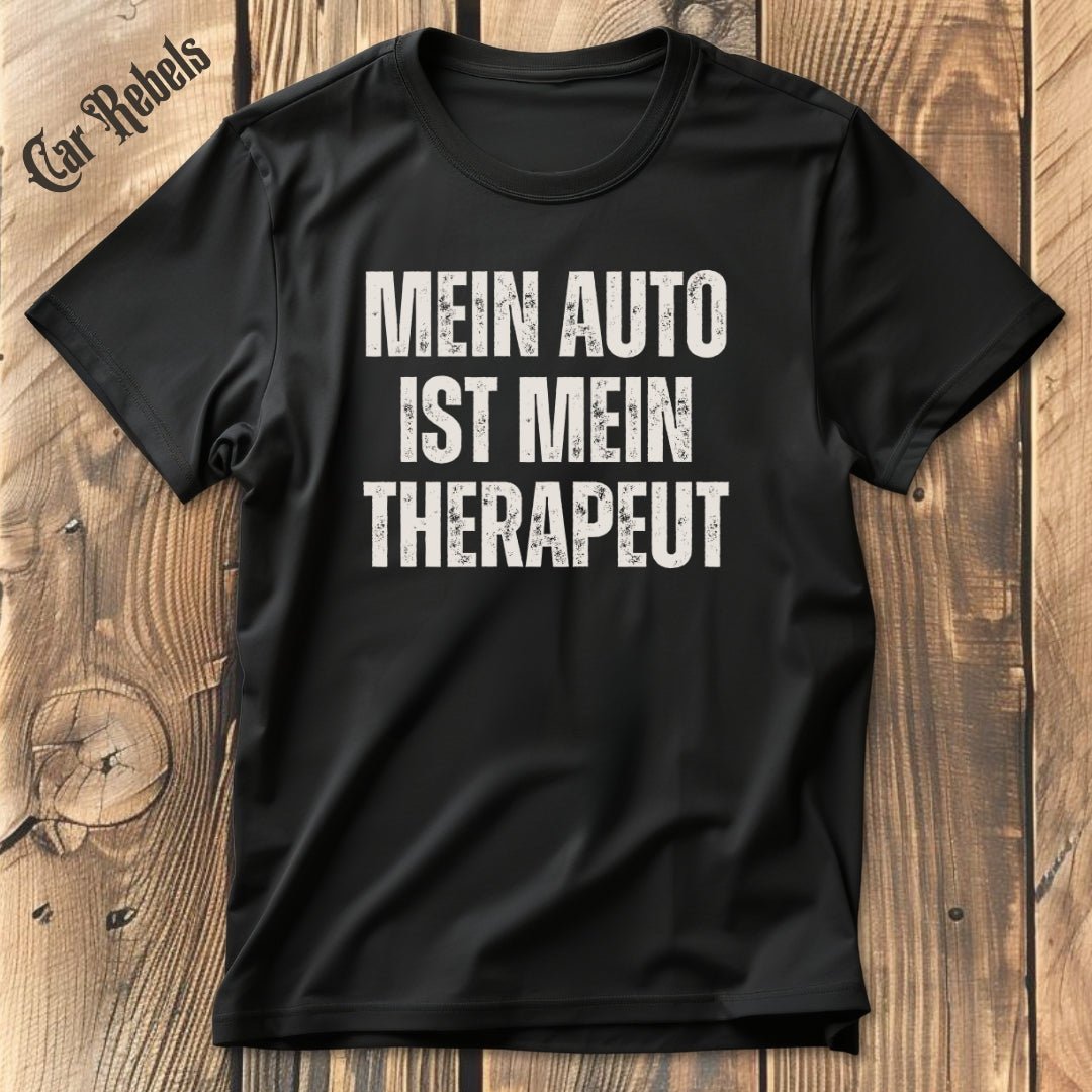 Mein Auto ist mein Therapeut | Unisex T - Shirt - Car Rebels