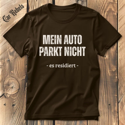 Mein Auto parkt nicht T-Shirt - Car Rebels