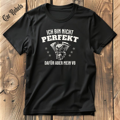 Mein V8 ist perfekt | Unisex T - Shirt - Car Rebels