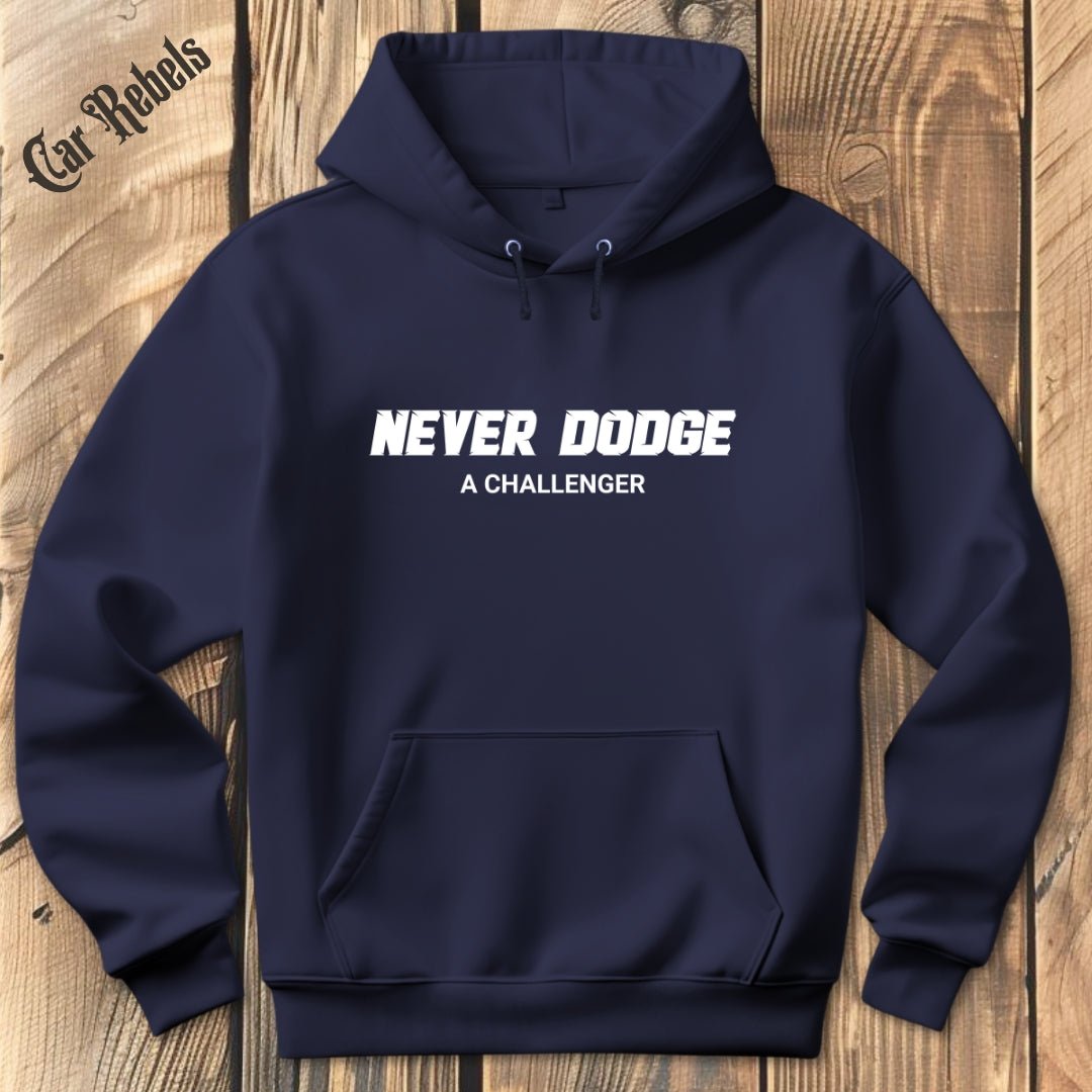 Never Dodge a Challenger | Hoodie - Car Rebels