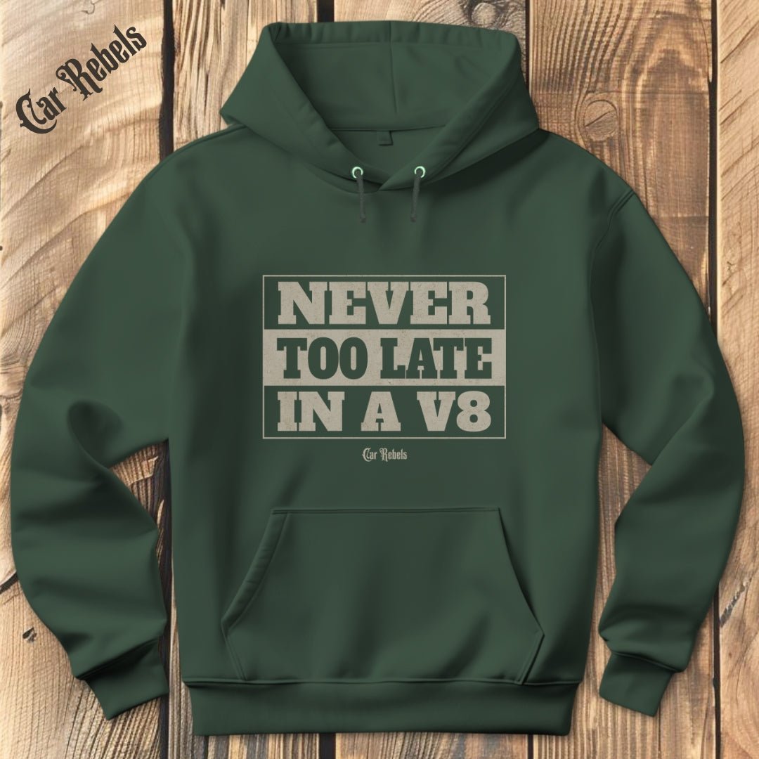 Never too late Hoodie - Car Rebels