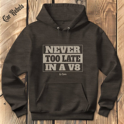 Never too late Hoodie - Car Rebels