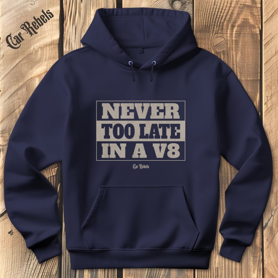 Never too late Hoodie - Car Rebels