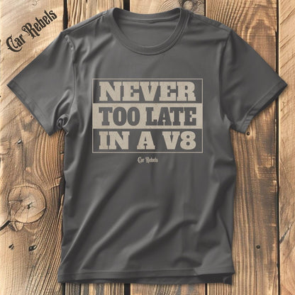 Never too late T-Shirt - Car Rebels