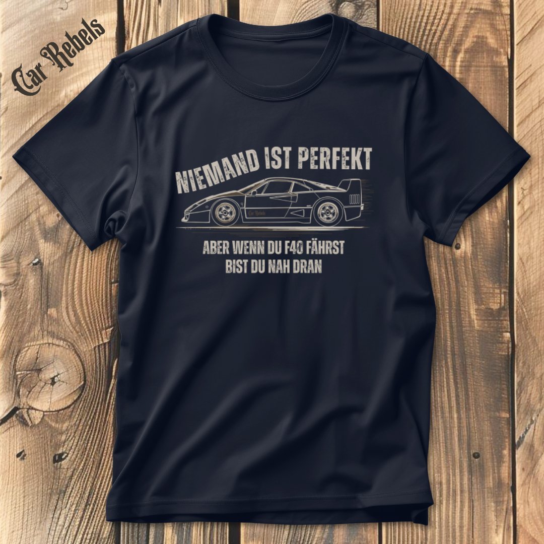 Niemand ist perfekt F40 T-Shirt - Car Rebels