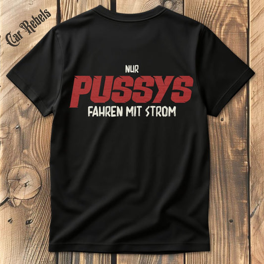 Nur Pussys fahren mit Strom T-Shirt Backprint - Car Rebels