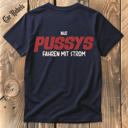 Nur Pussys fahren mit Strom T-Shirt Backprint - Car Rebels
