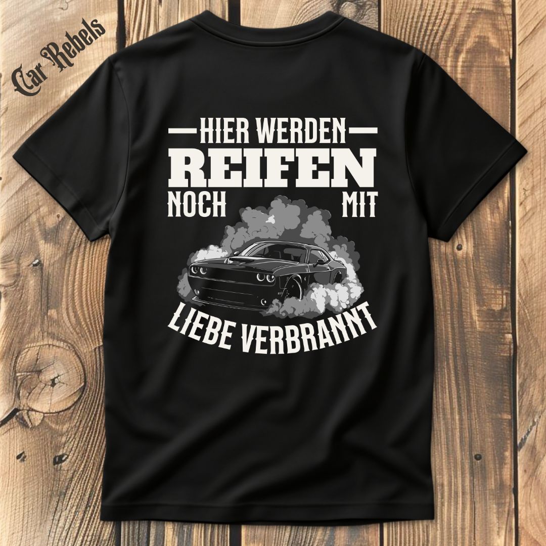 Reifen mit Liebe verbrannt T-Shirt Backprint - Car Rebels