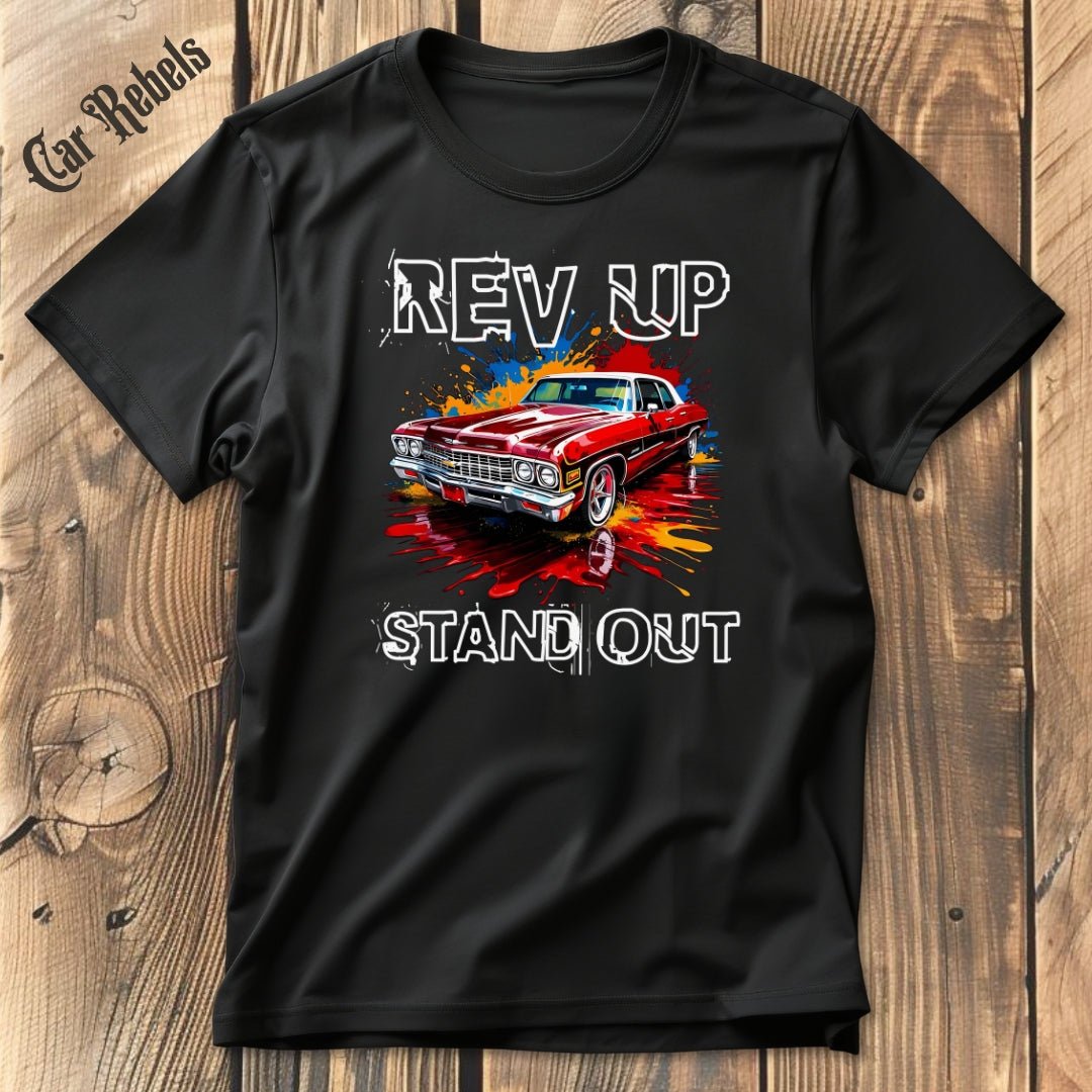 Rev Up - Stand Out | Unisex T - Shirt - Car Rebels