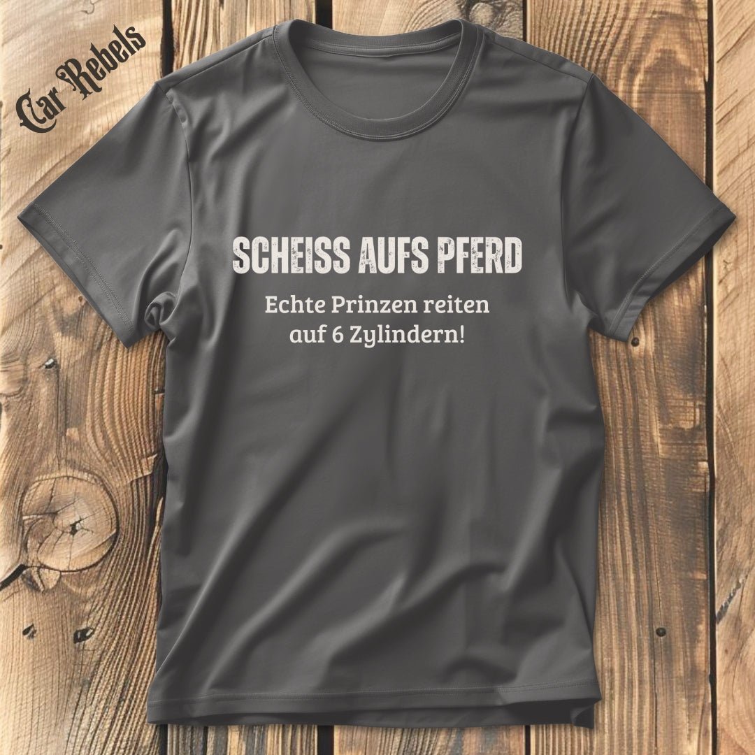 Scheiss aufs Pferd 6Z T-Shirt - Car Rebels