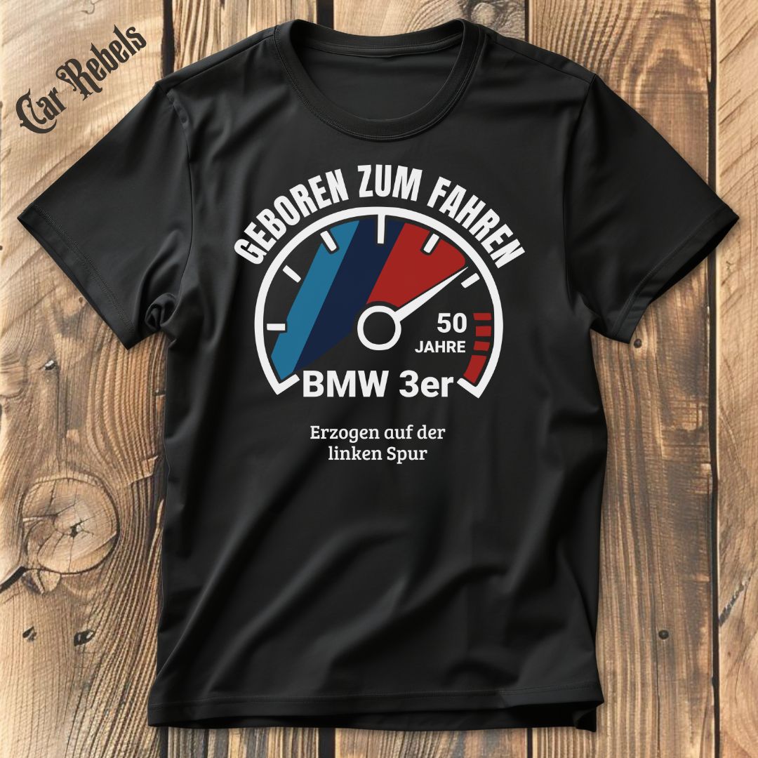 BMW 3er 50 Jahre Geboren zum Fahren T-Shirt