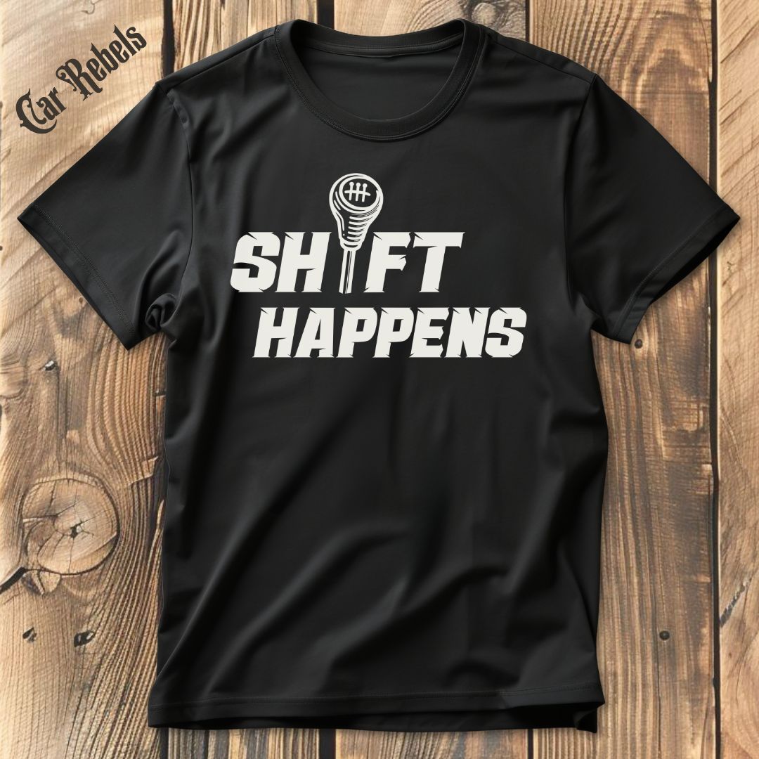Shift happens T-Shirt - Car Rebels