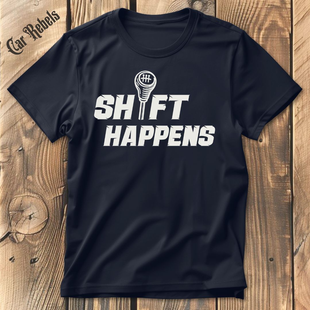 Shift happens T-Shirt - Car Rebels