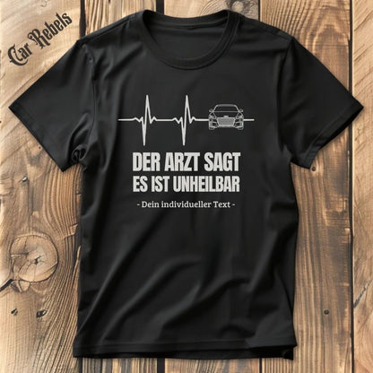 Unheilbar Arzt AUDI individuelles T-Shirt - Car Rebels