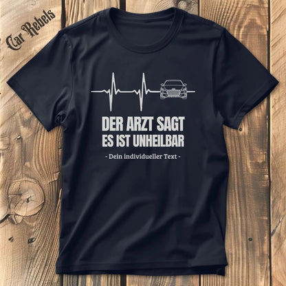Unheilbar Arzt AUDI individuelles T-Shirt - Car Rebels