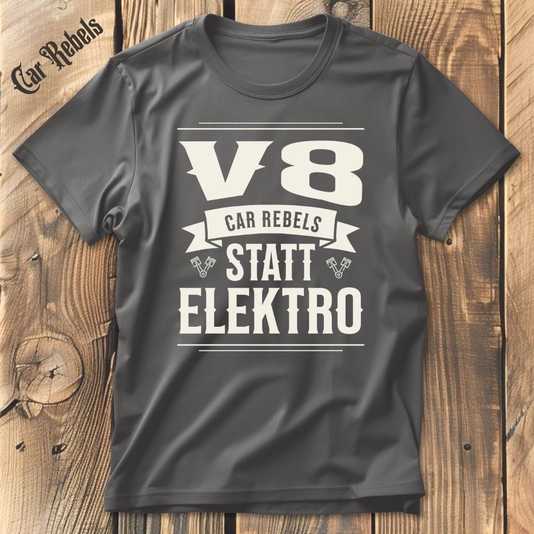 V8 statt Elektro | Unisex T - Shirt - Car Rebels