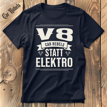 V8 statt Elektro | Unisex T - Shirt - Car Rebels