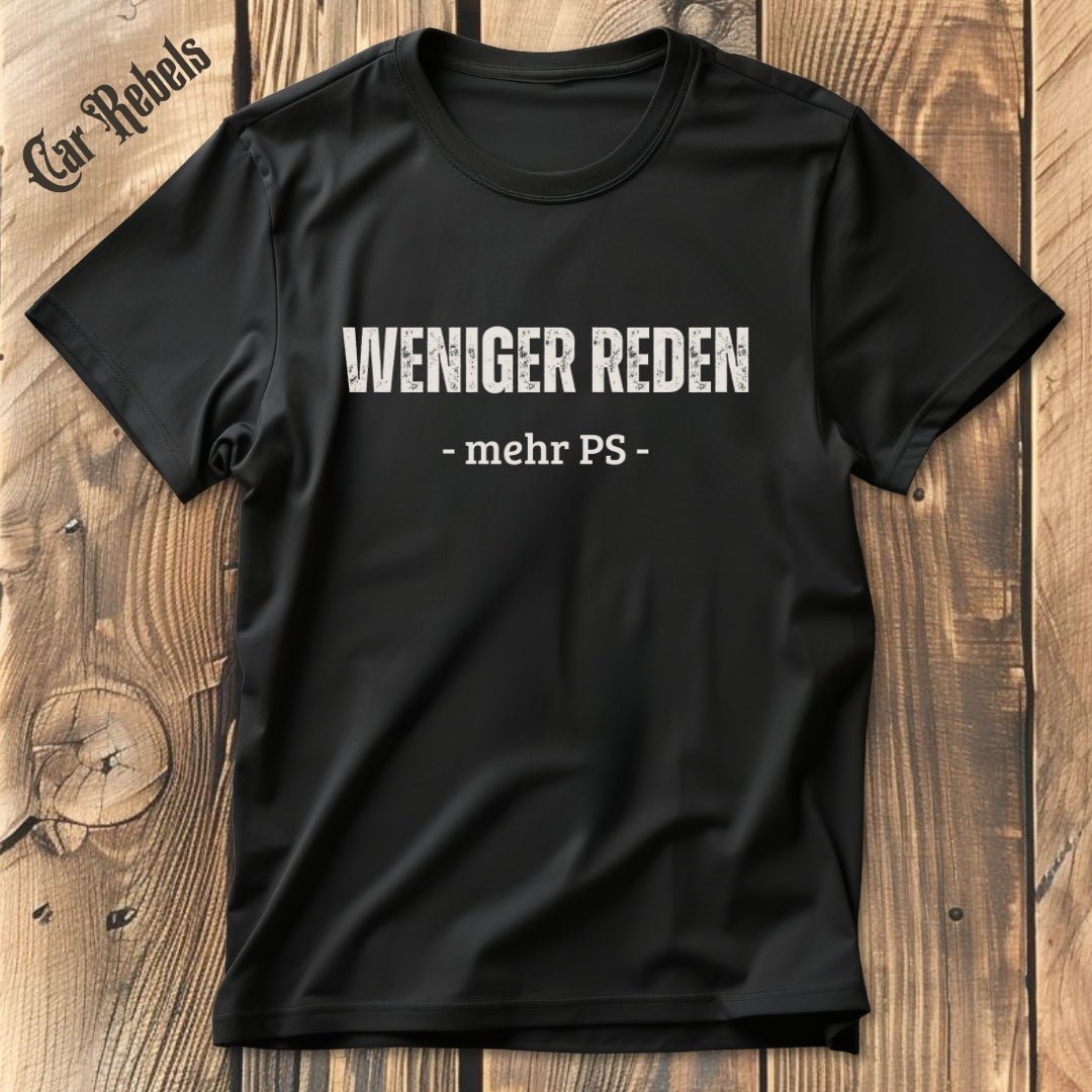 Weniger reden T-Shirt - Car Rebels