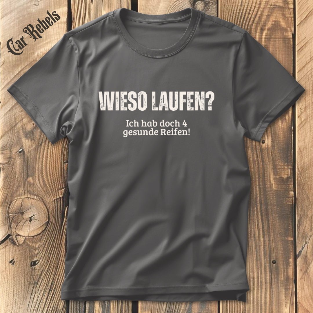 Wieso laufen - Textversion T-Shirt - Car Rebels