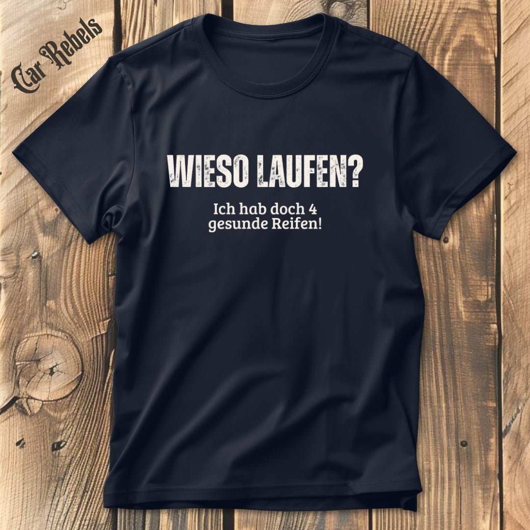 Wieso laufen - Textversion T-Shirt - Car Rebels