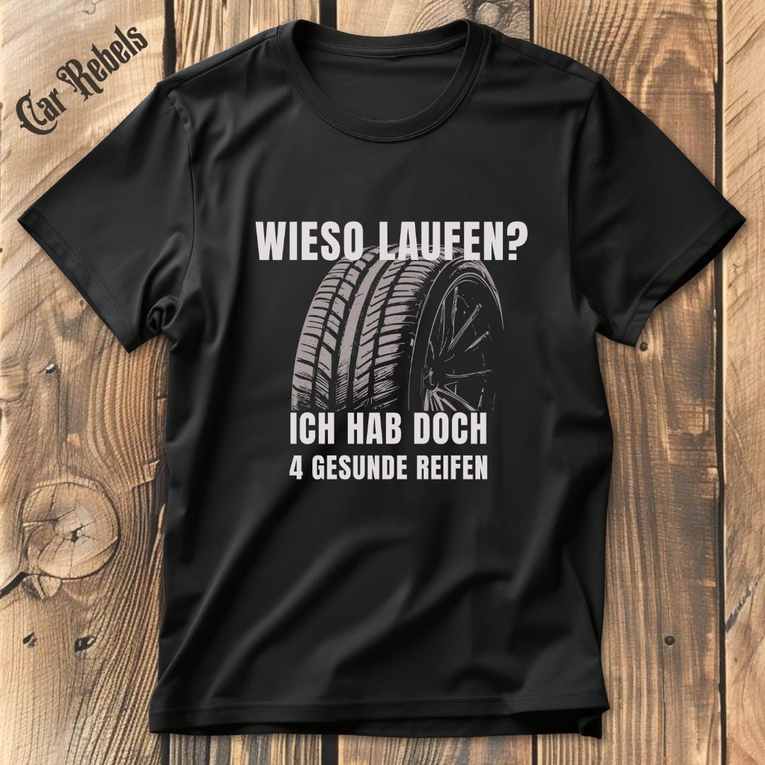 Wieso laufen? | Unisex T - Shirt - Car Rebels