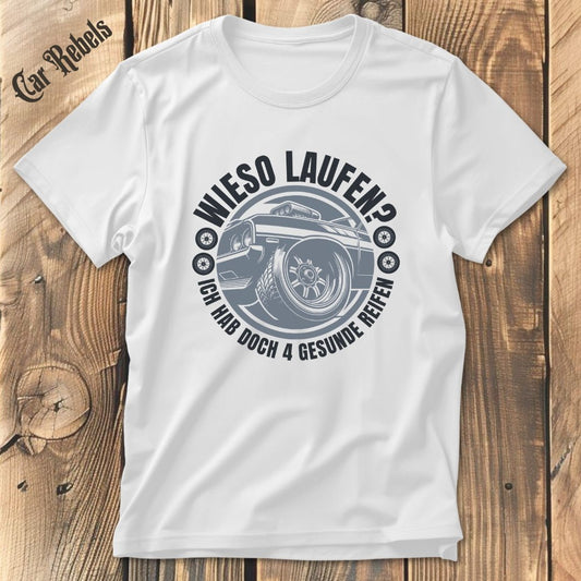 Wieso laufen? White Edition | Unisex T - Shirt - Car Rebels