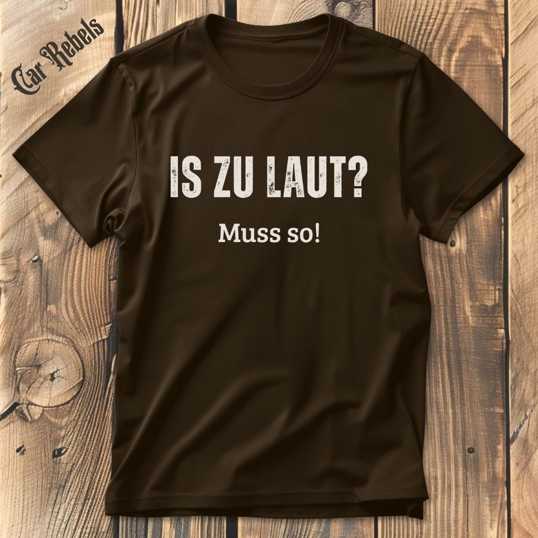 Zu laut T-Shirt - Car Rebels