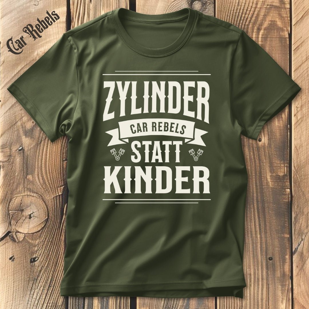 Zylinder statt Kinder | Unisex T - Shirt - Car Rebels